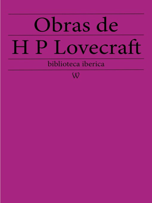 Title details for Obras de Howard Phillips Lovecraft by Howard Phillips Lovecraft - Available